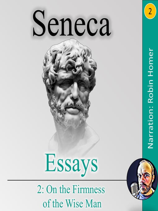 Title details for Essays 2: On the Firmness of the Wise Man by Seneca - Wait list